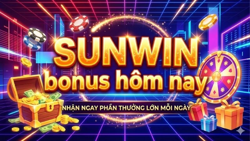 sunwin-bonus-hom-nay